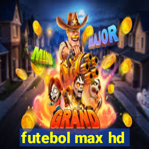 futebol max hd